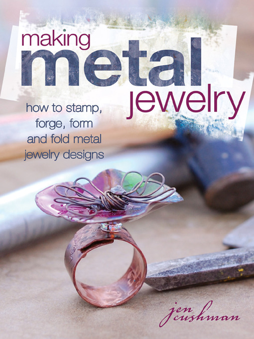 Title details for Making Metal Jewelry by Jen Cushman - Available